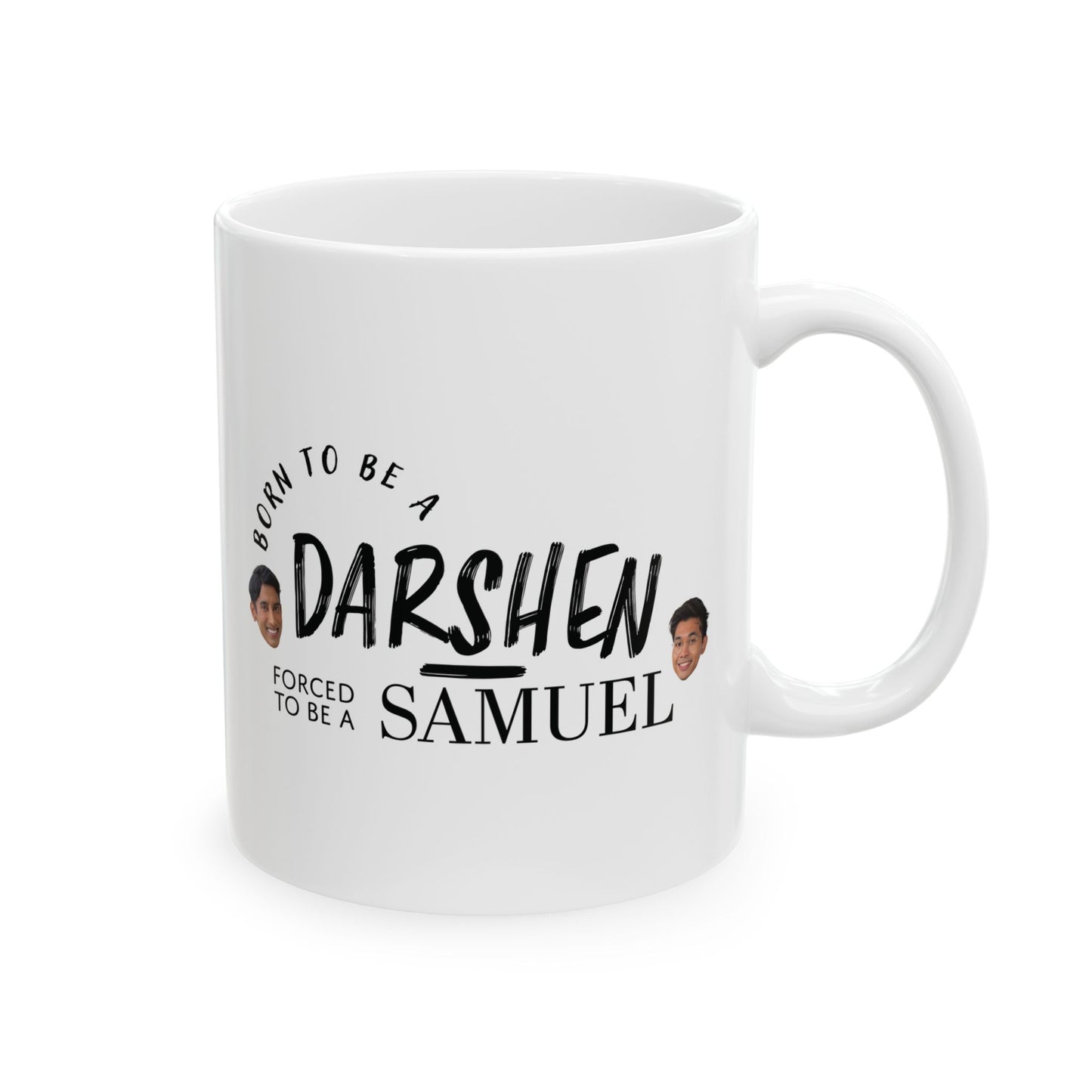 Born to be a Darshen, forced to be a Samuel Mug / Cup
