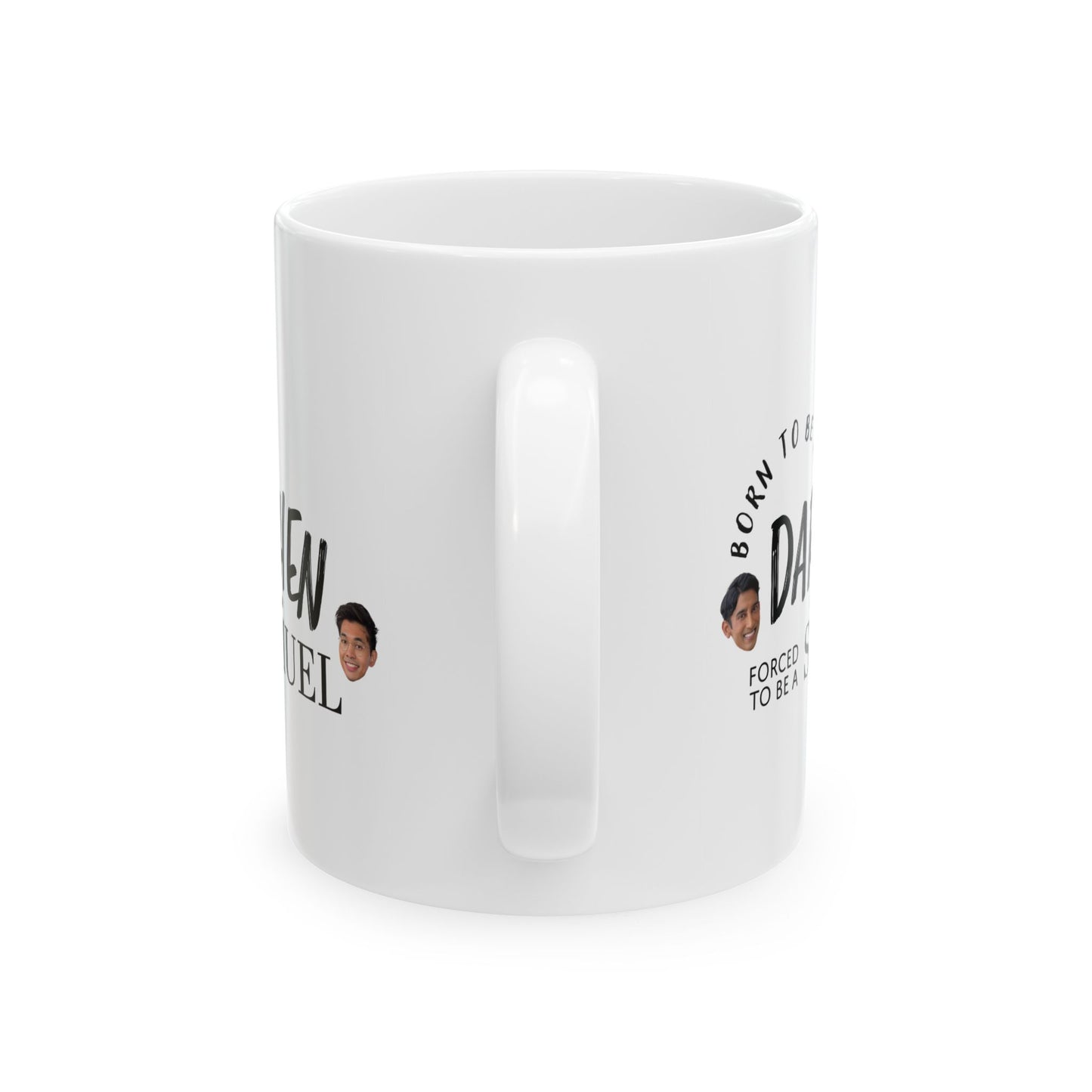 Born to be a Darshen, forced to be a Samuel Mug / Cup