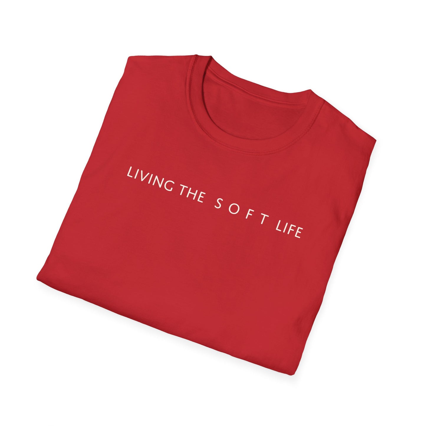 Living the Soft Life T shirt