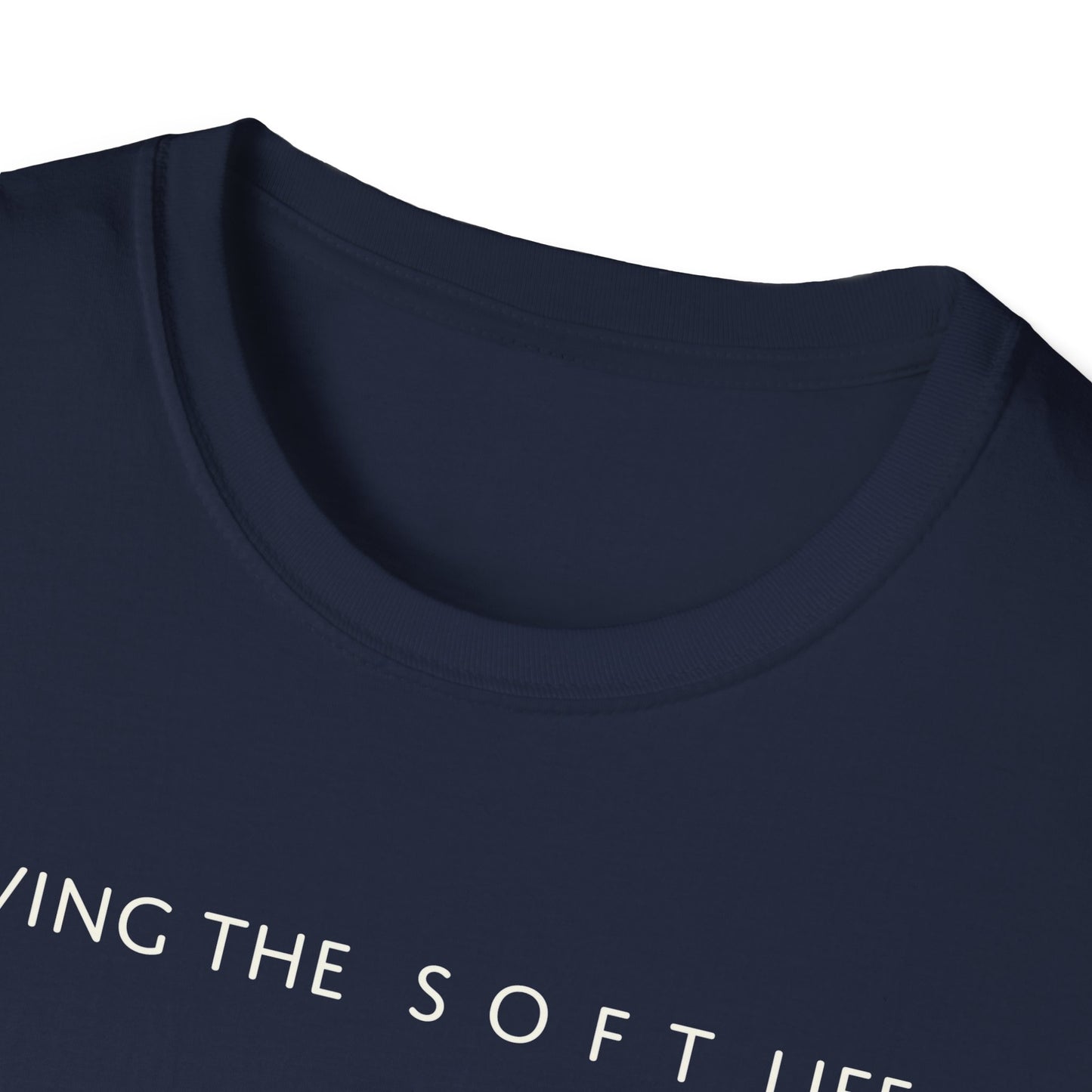 Living the Soft Life T shirt