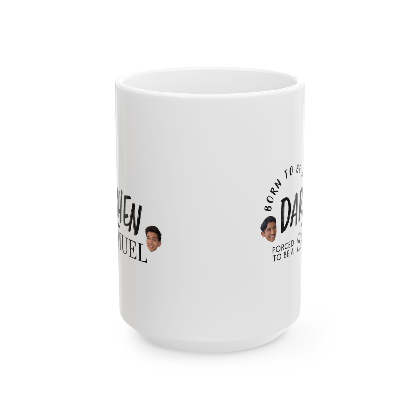 Born to be a Darshen, forced to be a Samuel Mug / Cup