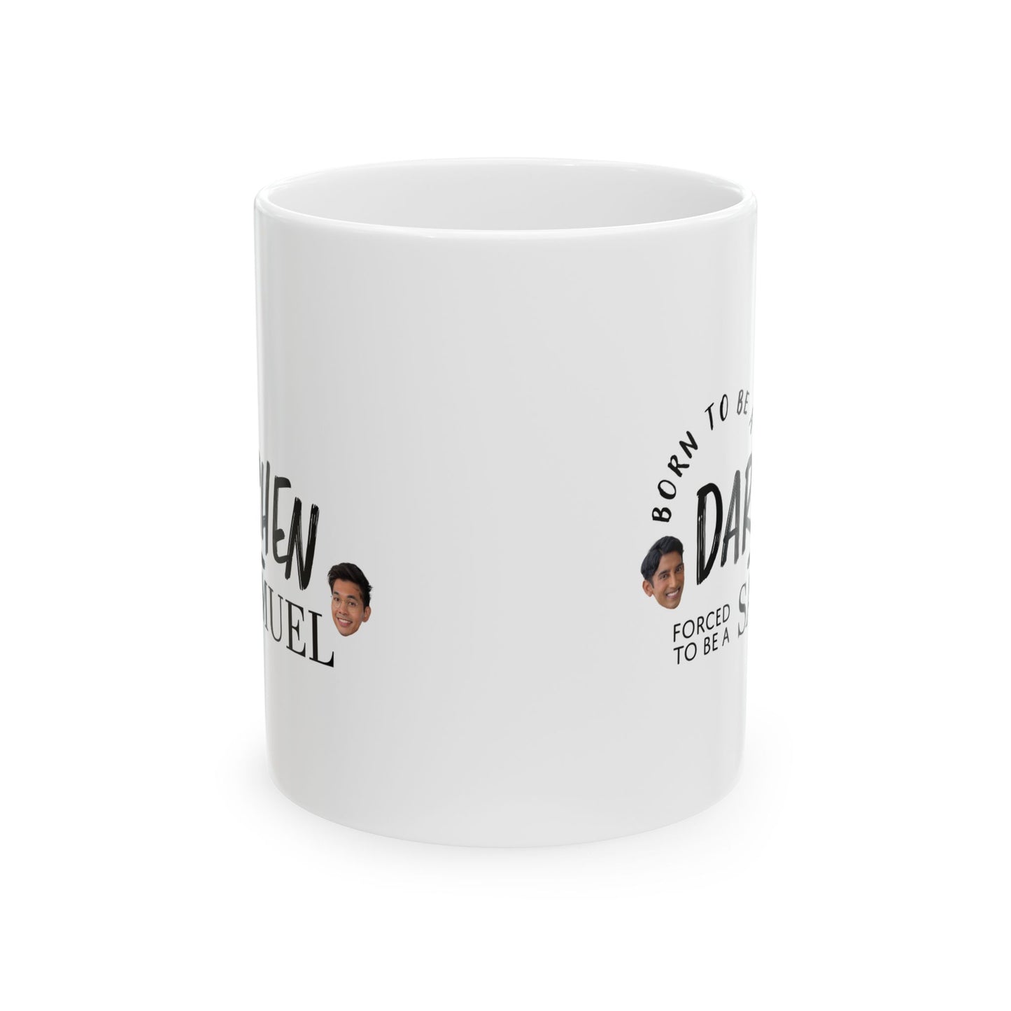 Born to be a Darshen, forced to be a Samuel Mug / Cup
