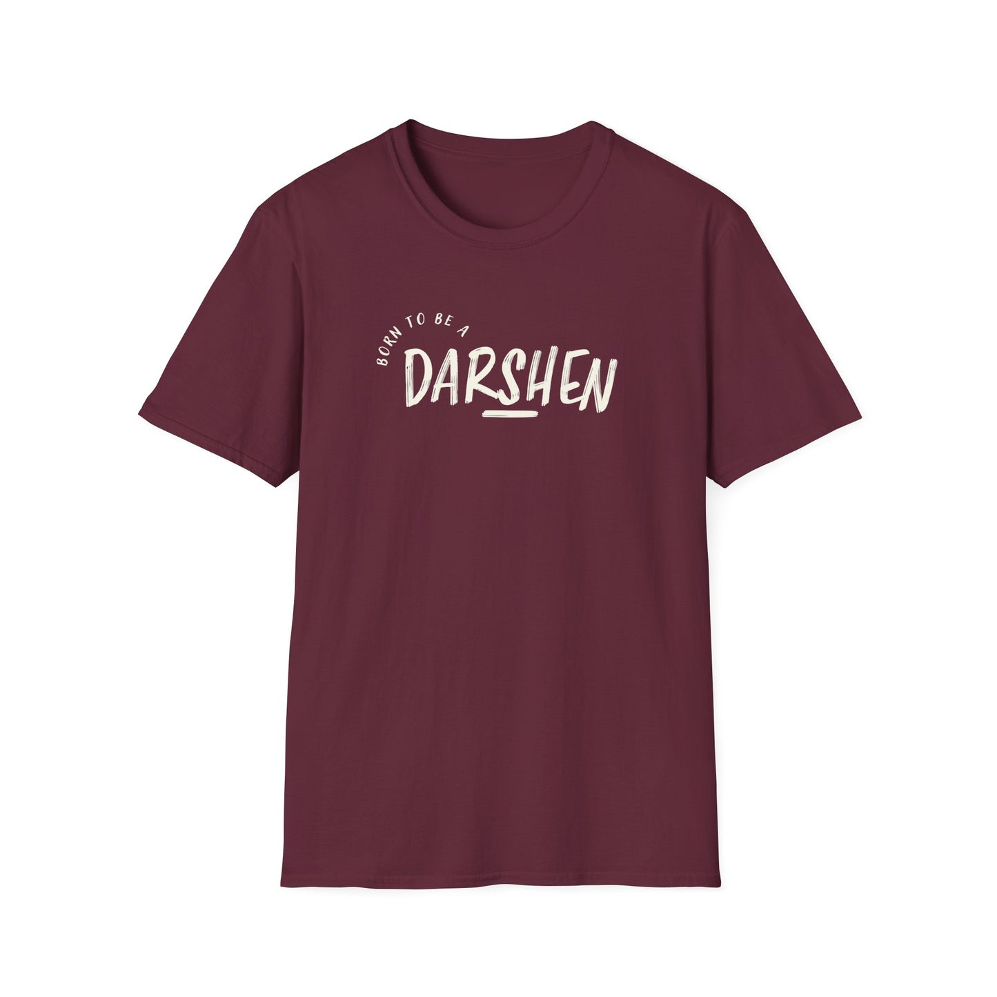 Born to be a Darshen (front), forced to be a Samuel (back) t-shirt