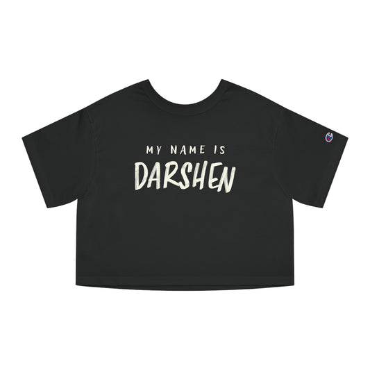 My Name Is Darshen - Crop T (Champion)