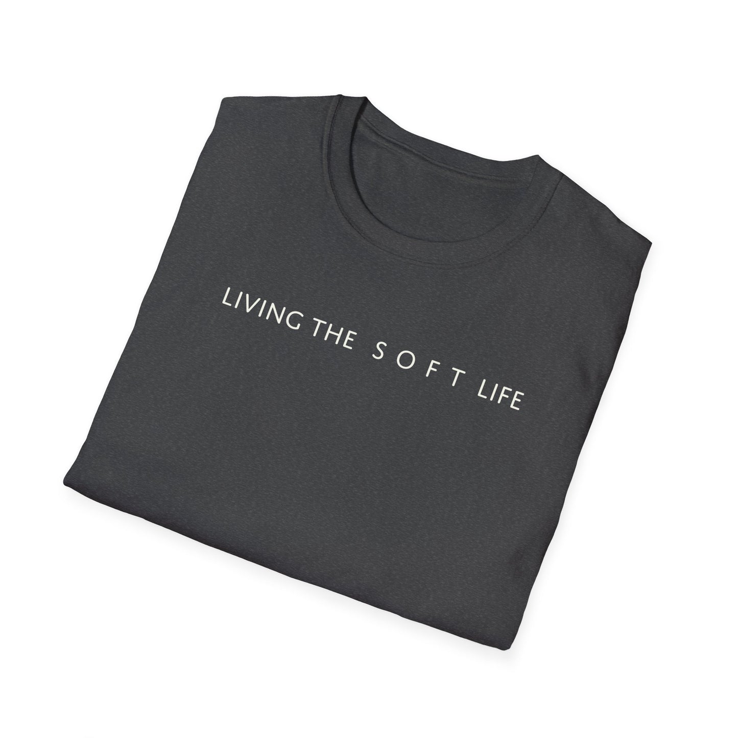 Living the Soft Life T shirt