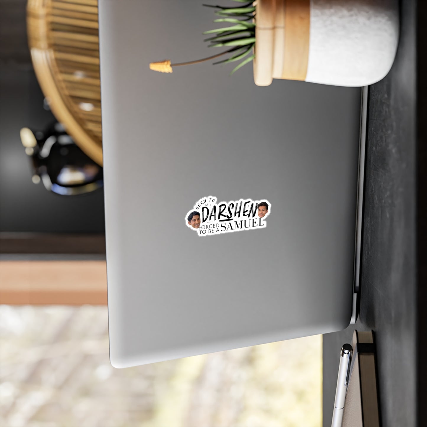 Born to be a Darshen, Forced to be a Samuel Vinyl Decals