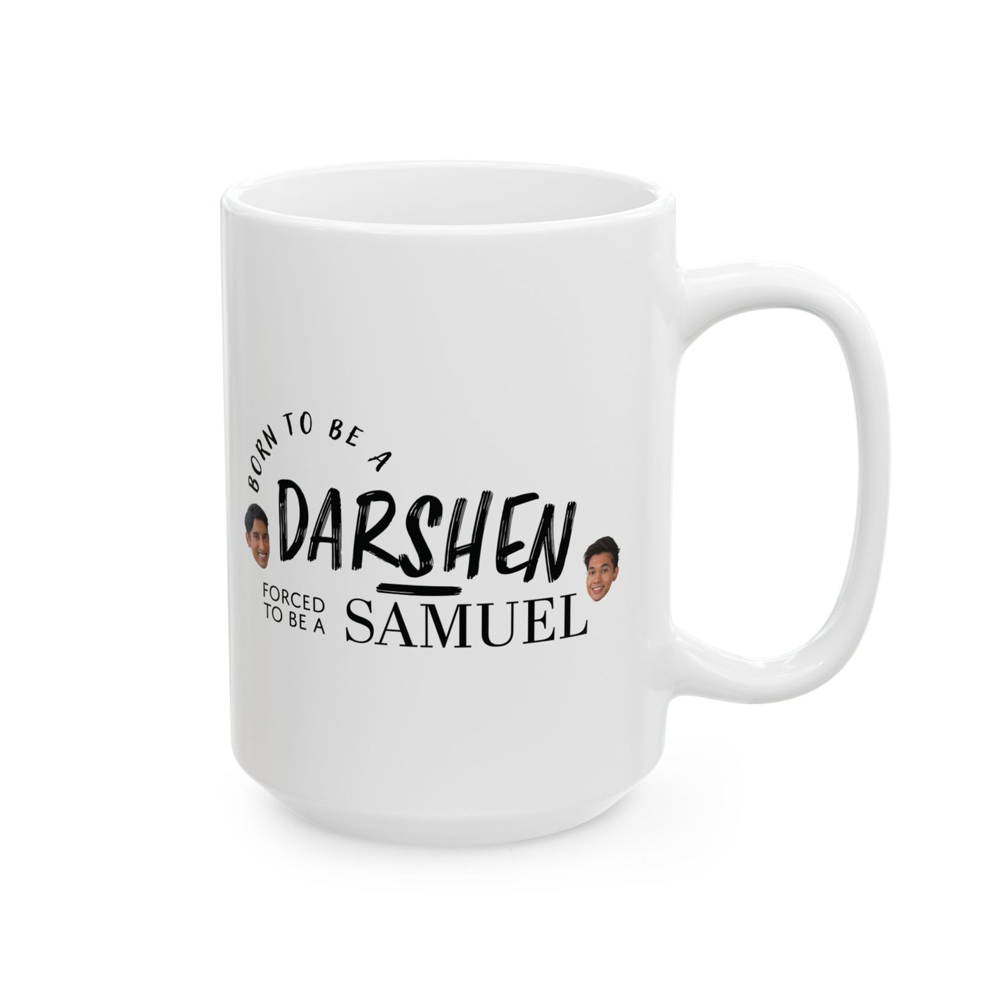 Born to be a Darshen, forced to be a Samuel Mug / Cup