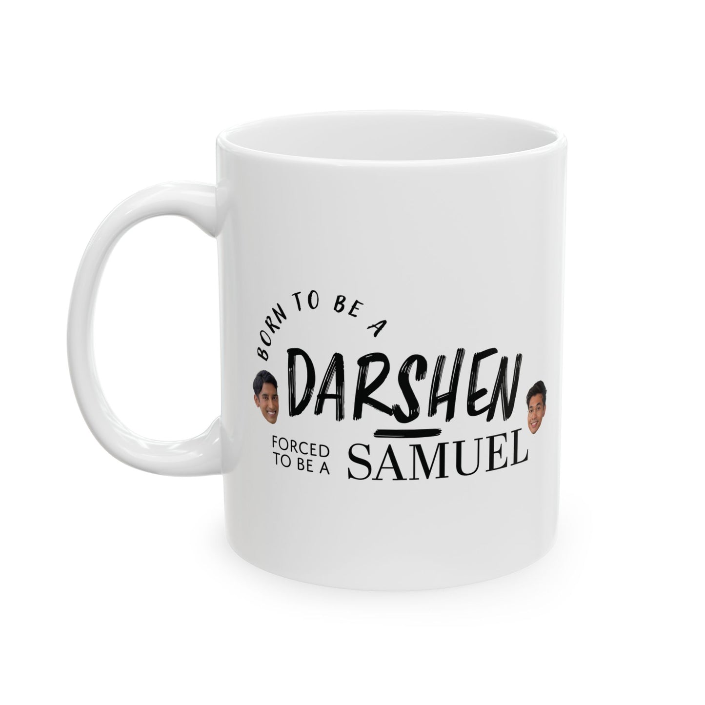 Born to be a Darshen, forced to be a Samuel Mug / Cup