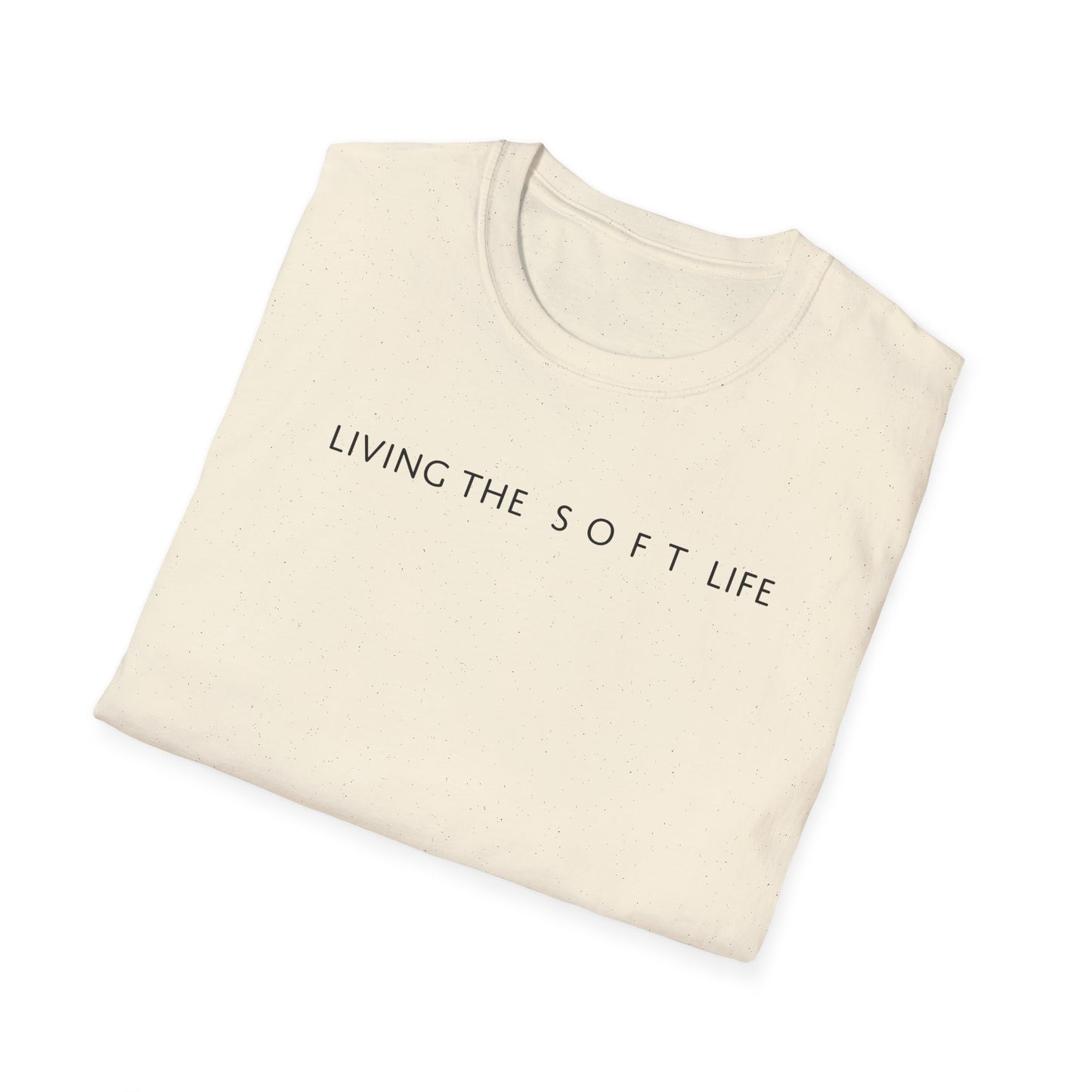 Living the Soft Life T shirt