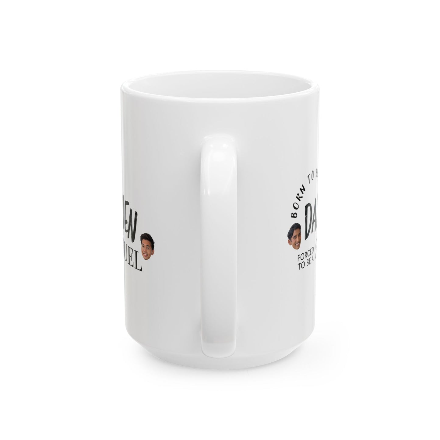 Born to be a Darshen, forced to be a Samuel Mug / Cup