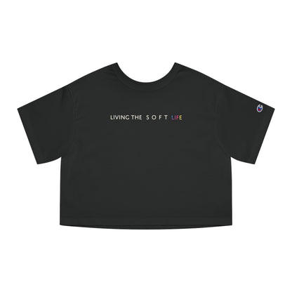 Living the soft life - Champion Women's Heritage Cropped T-Shirt (PRIDE MONTH LIMITED EDITION)