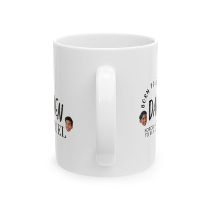 Born to be a Darshen, forced to be a Samuel Mug / Cup