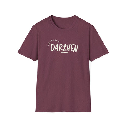 Born to be a Darshen (front), forced to be a Samuel (back) t-shirt