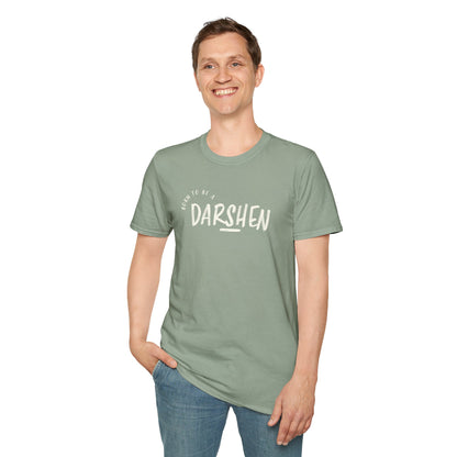 Born to be a Darshen (front), forced to be a Samuel (back) t-shirt