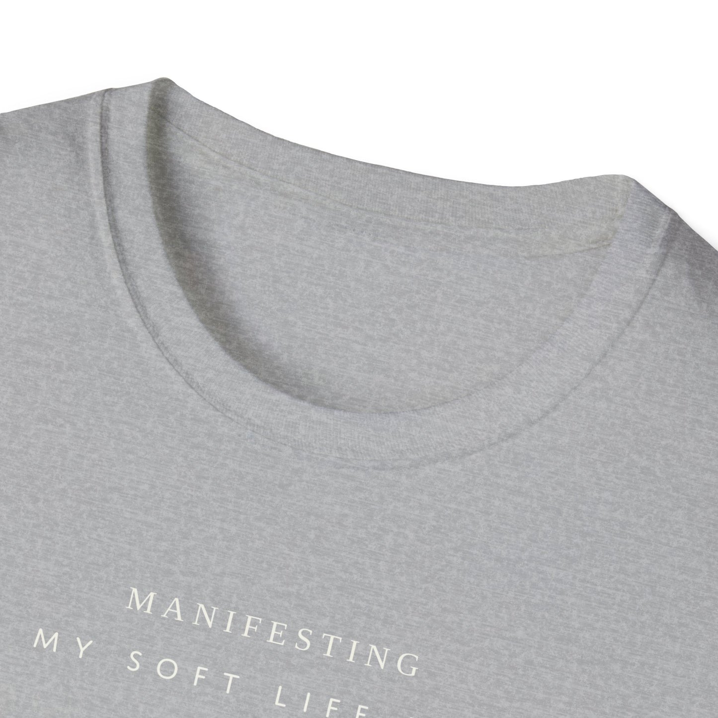 Manifesting My Soft Life Era T shirt