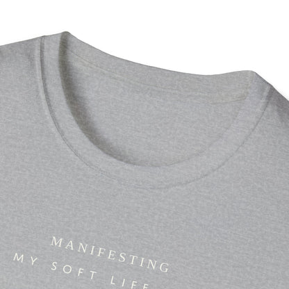 Manifesting My Soft Life Era T shirt