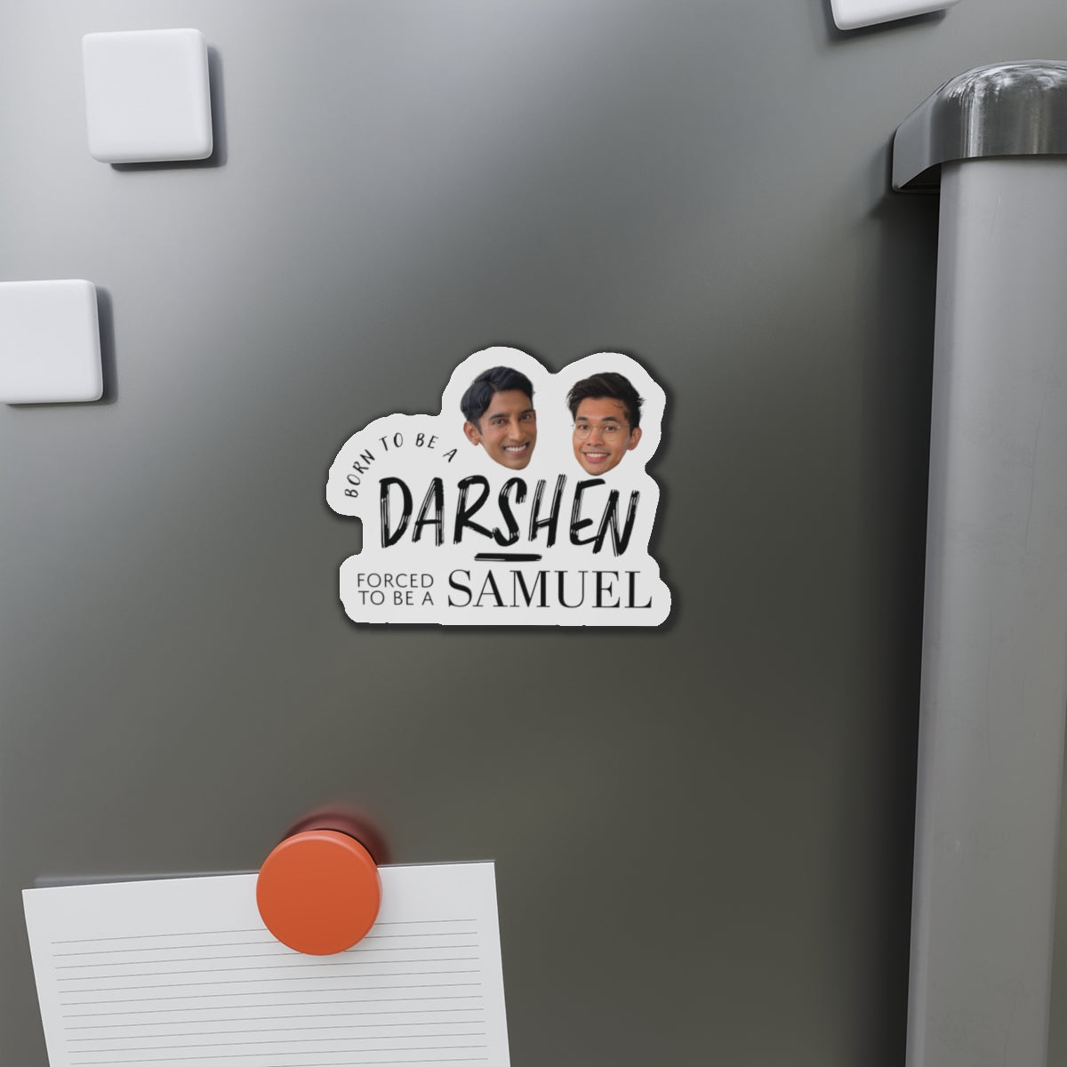 Born to be a Darshen, Forced to be a Samuel Magnet