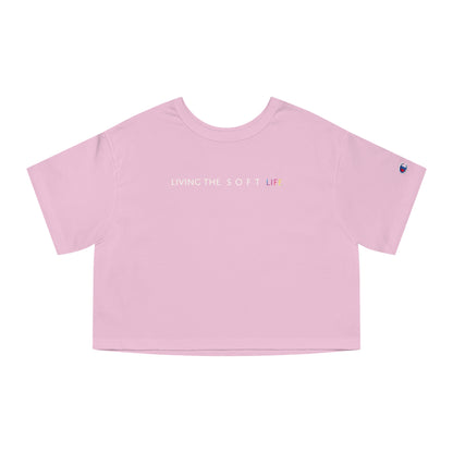 Living the soft life - Champion Women's Heritage Cropped T-Shirt (PRIDE MONTH LIMITED EDITION)