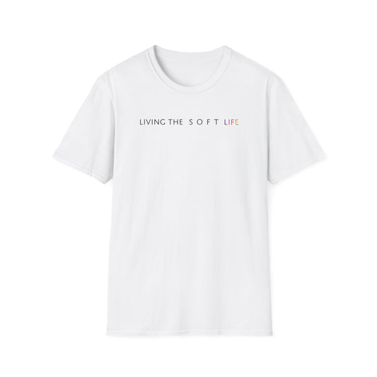 Living the Soft Life T shirt (PRIDE MONTH LIMITED EDITION)