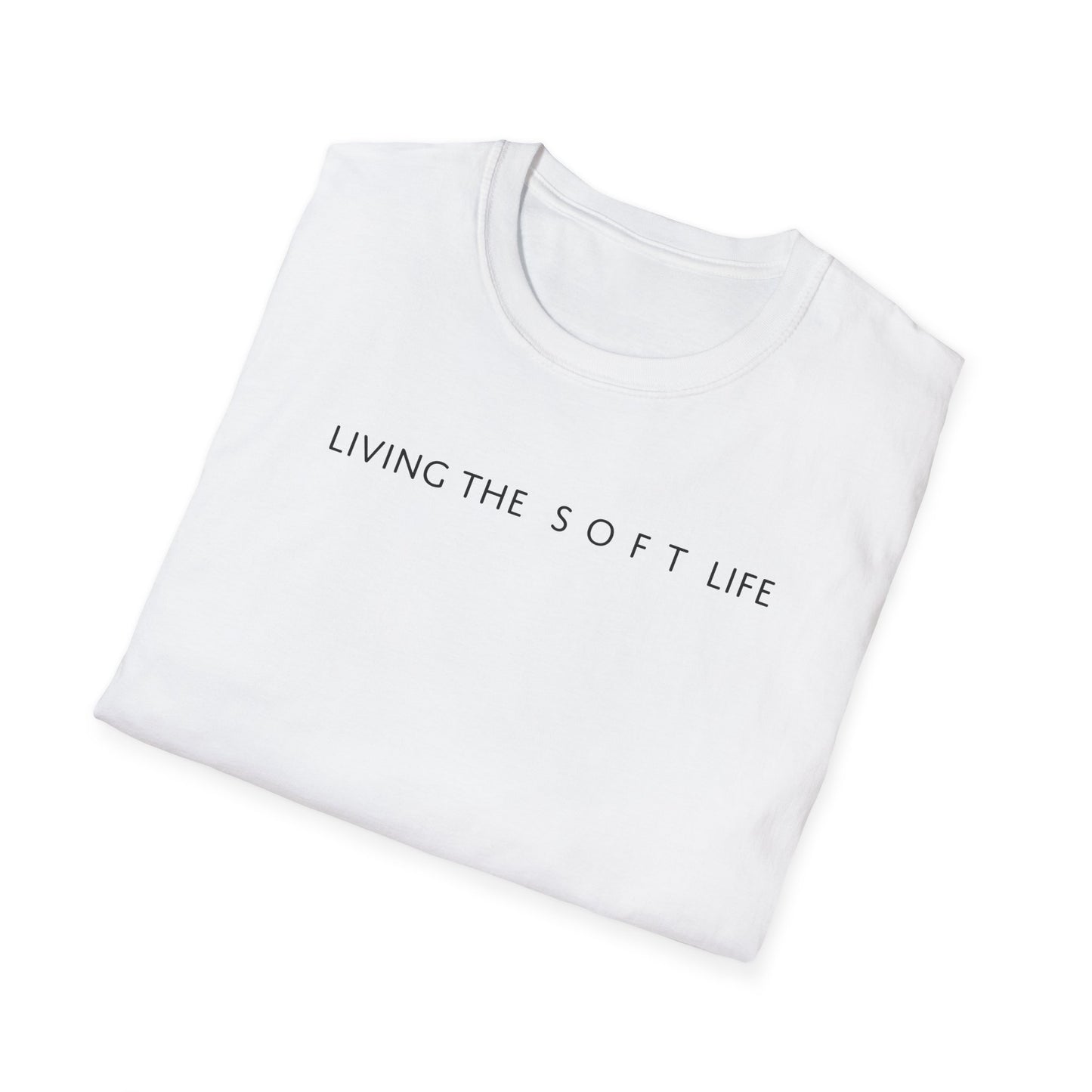 Living the Soft Life T shirt