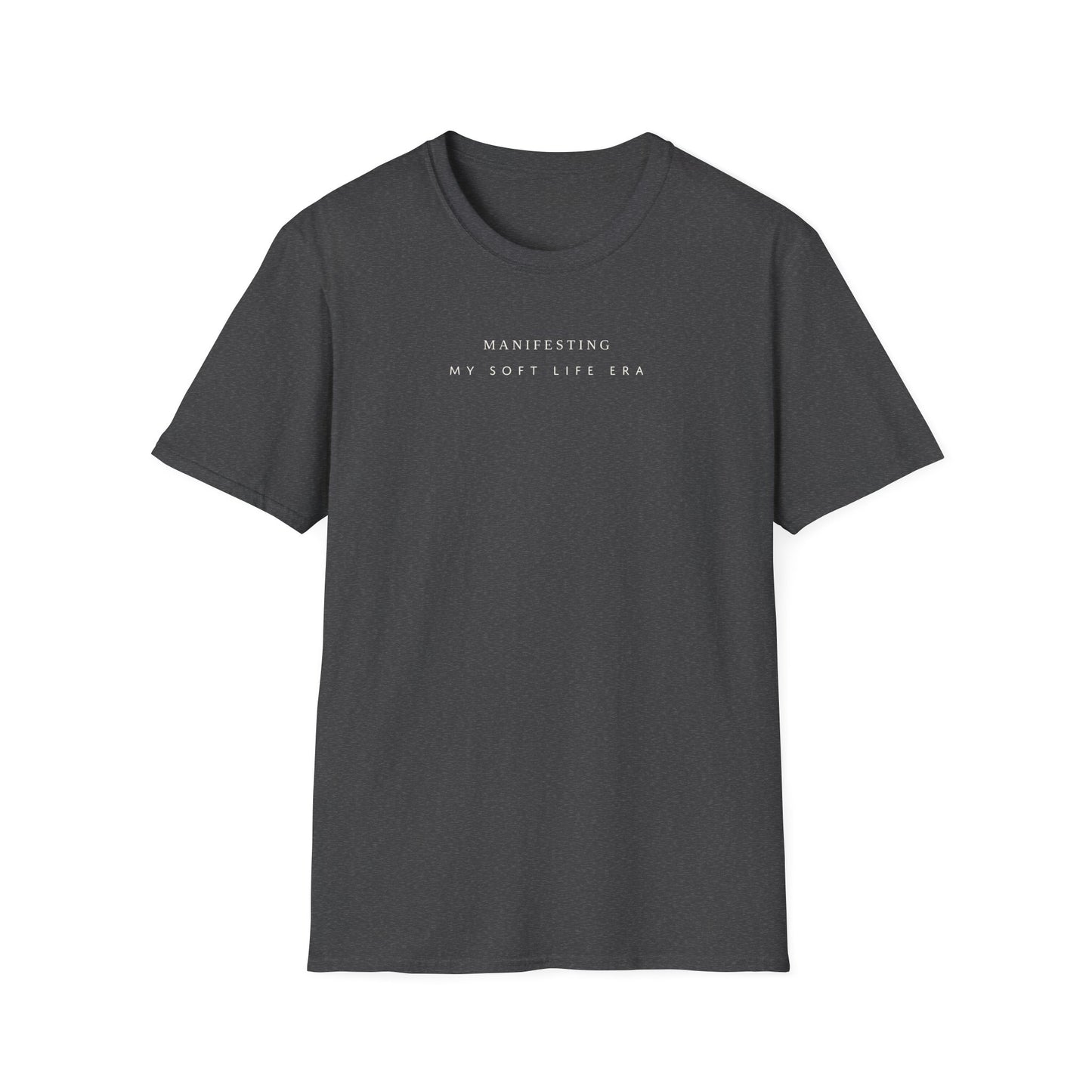 Manifesting My Soft Life Era T shirt