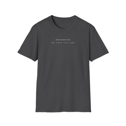Manifesting My Soft Life Era T shirt
