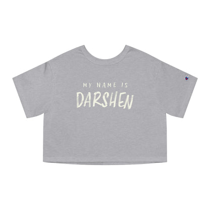 My Name Is Darshen - Crop T (Champion)