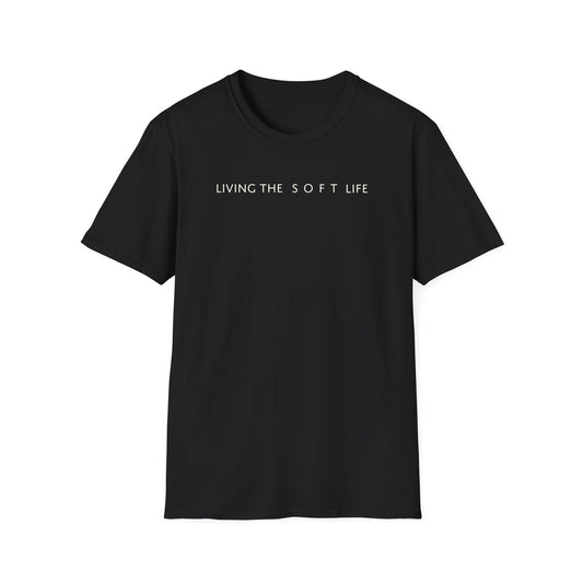 Living the Soft Life T shirt