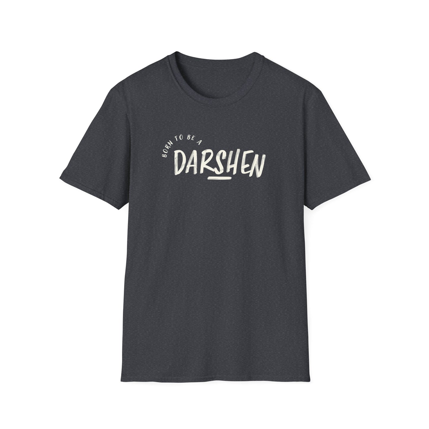 Born to be a Darshen (front), forced to be a Samuel (back) t-shirt