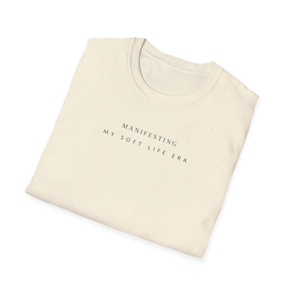 Manifesting My Soft Life Era T shirt
