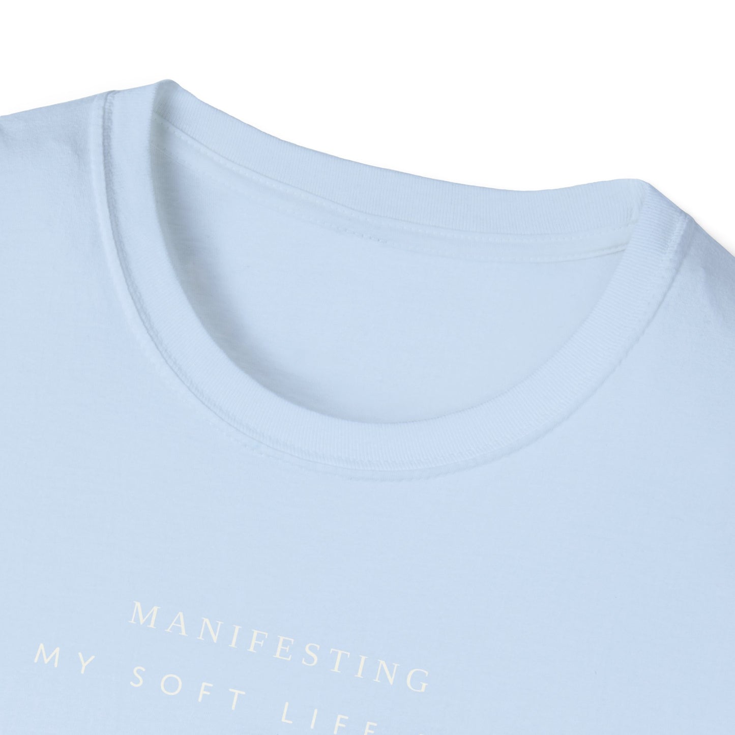 Manifesting My Soft Life Era T shirt