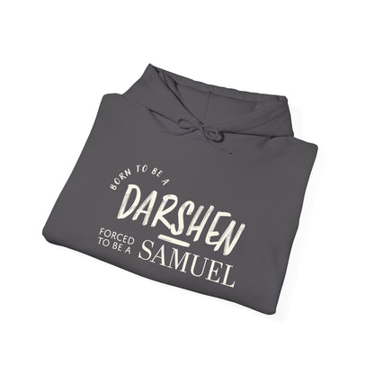Born to be a Darshen, forced to be a Samuel Hoodie