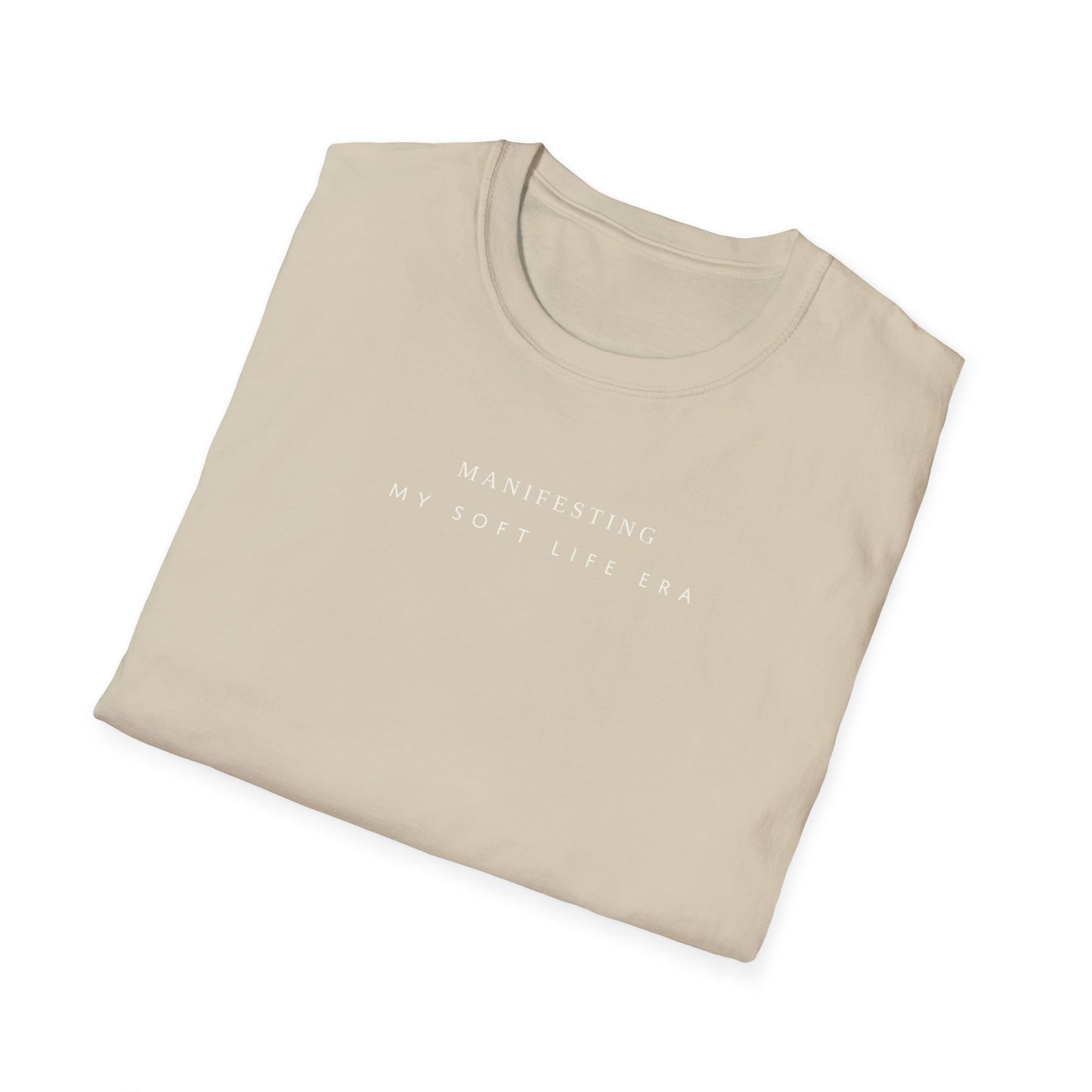 Manifesting My Soft Life Era T shirt