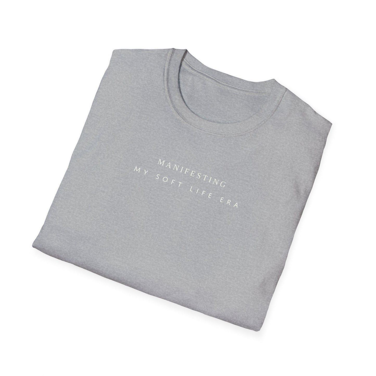 Manifesting My Soft Life Era T shirt