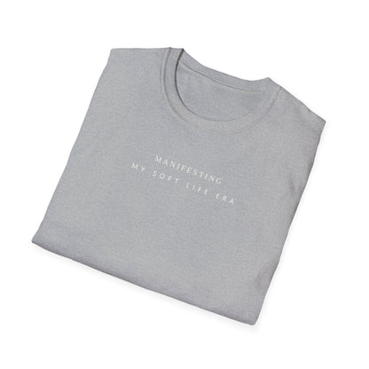 Manifesting My Soft Life Era T shirt