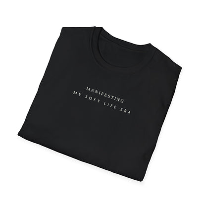 Manifesting My Soft Life Era T shirt