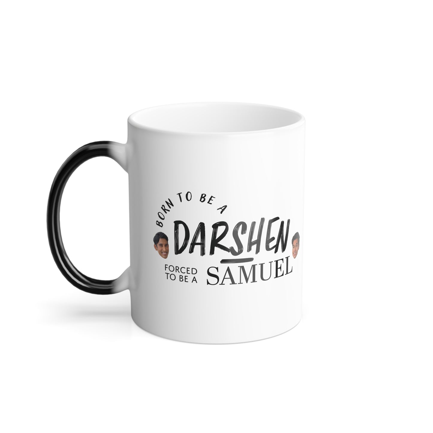 Color-Changing Mug - Born to be a Darshen, Forced to be a Samuel