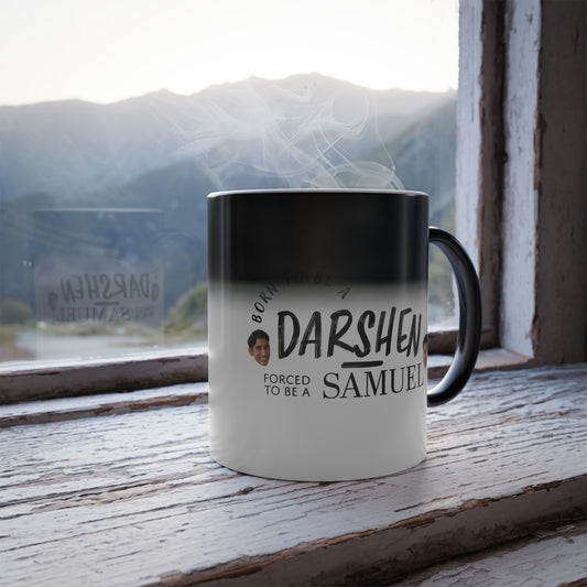 Color-Changing Mug - Born to be a Darshen, Forced to be a Samuel