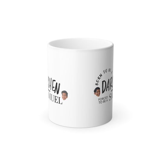 Color-Changing Mug - Born to be a Darshen, Forced to be a Samuel