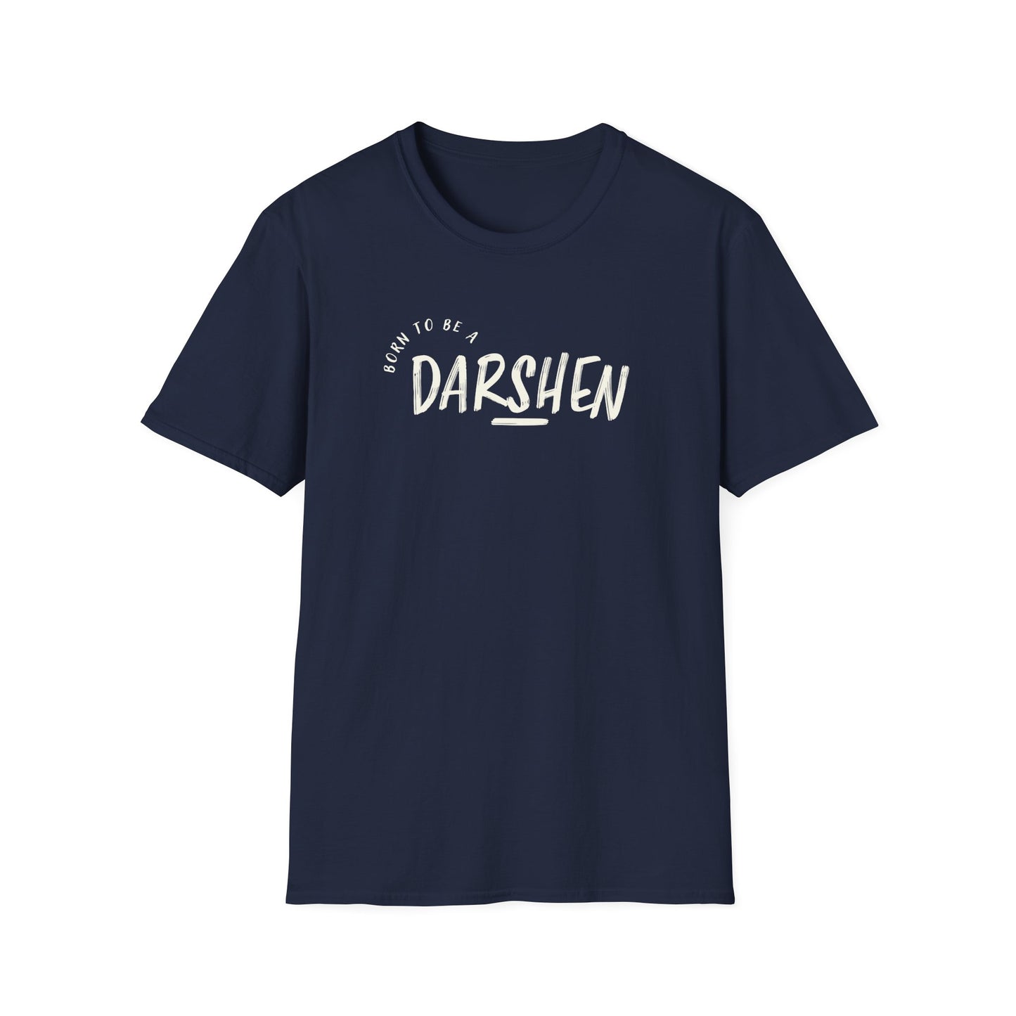 Born to be a Darshen (front), forced to be a Samuel (back) t-shirt