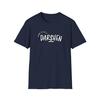 Born to be a Darshen (front), forced to be a Samuel (back) t-shirt
