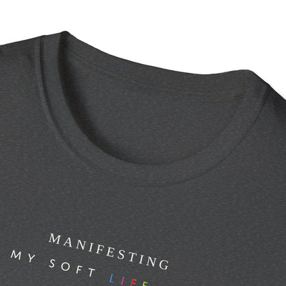 Manifesting My Soft Life Era T shirt (PRIDE MONTH LIMITED EDITION)