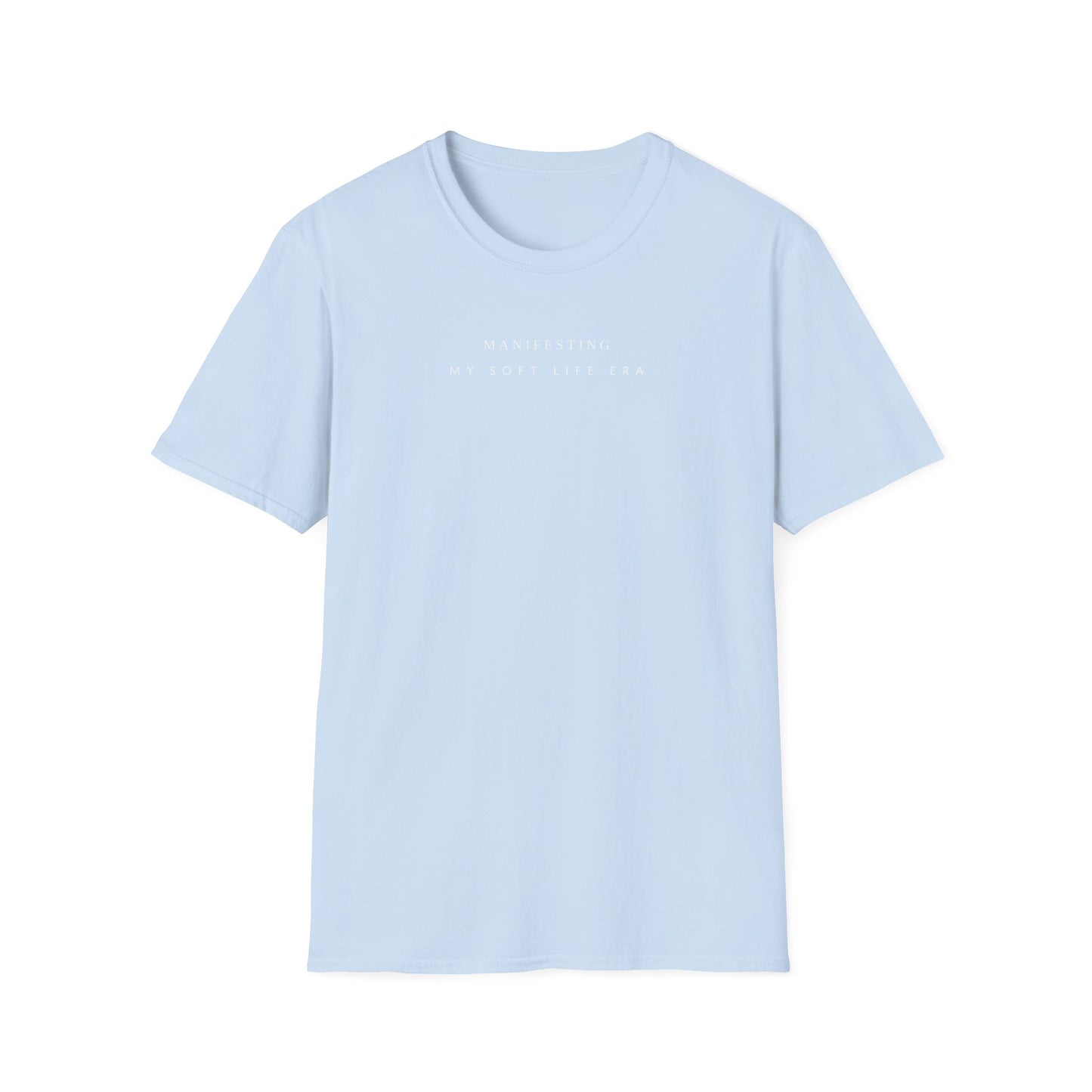 Manifesting My Soft Life Era T shirt