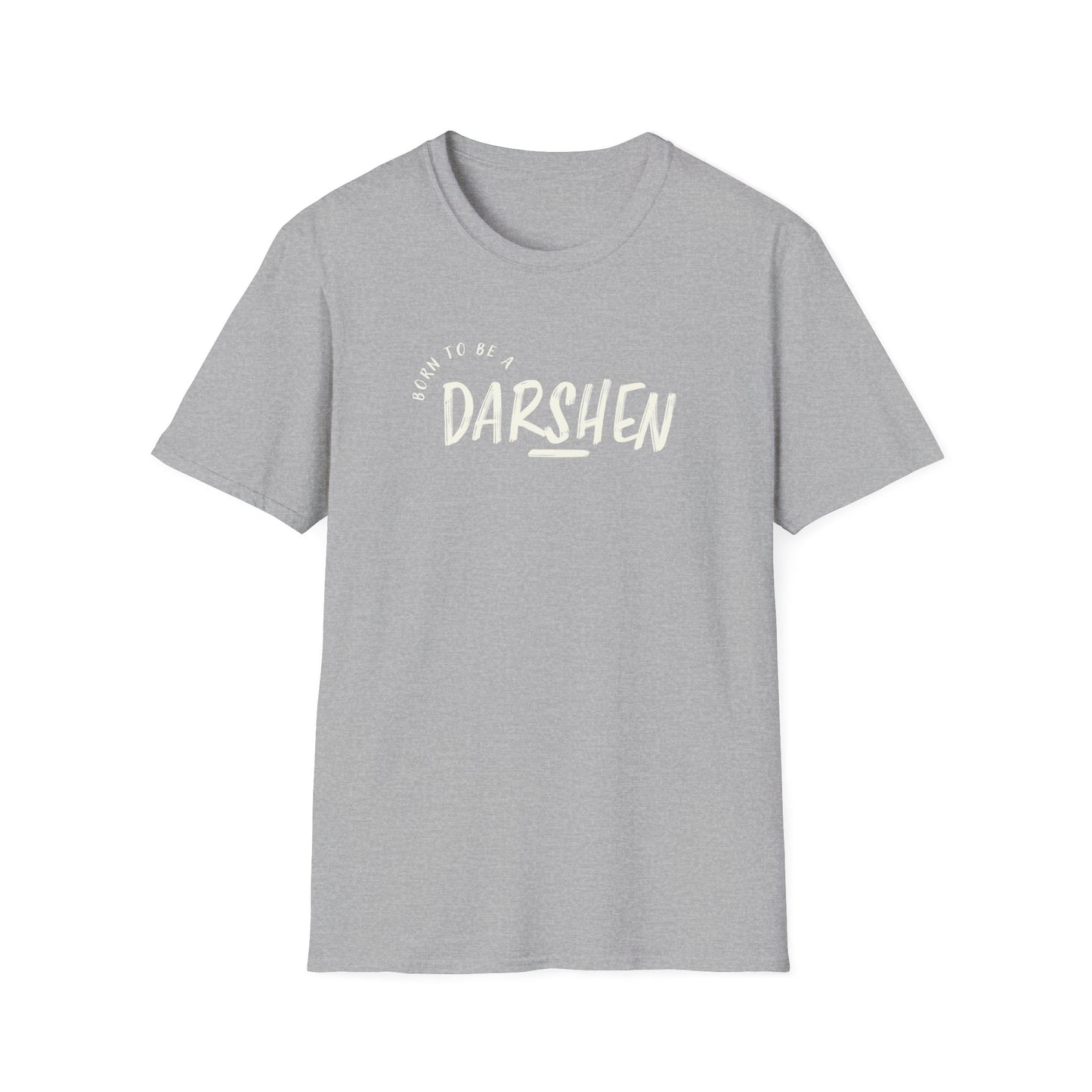 Born to be a Darshen (front), forced to be a Samuel (back) t-shirt