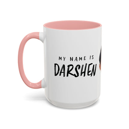 My Name is Darshen Mug
