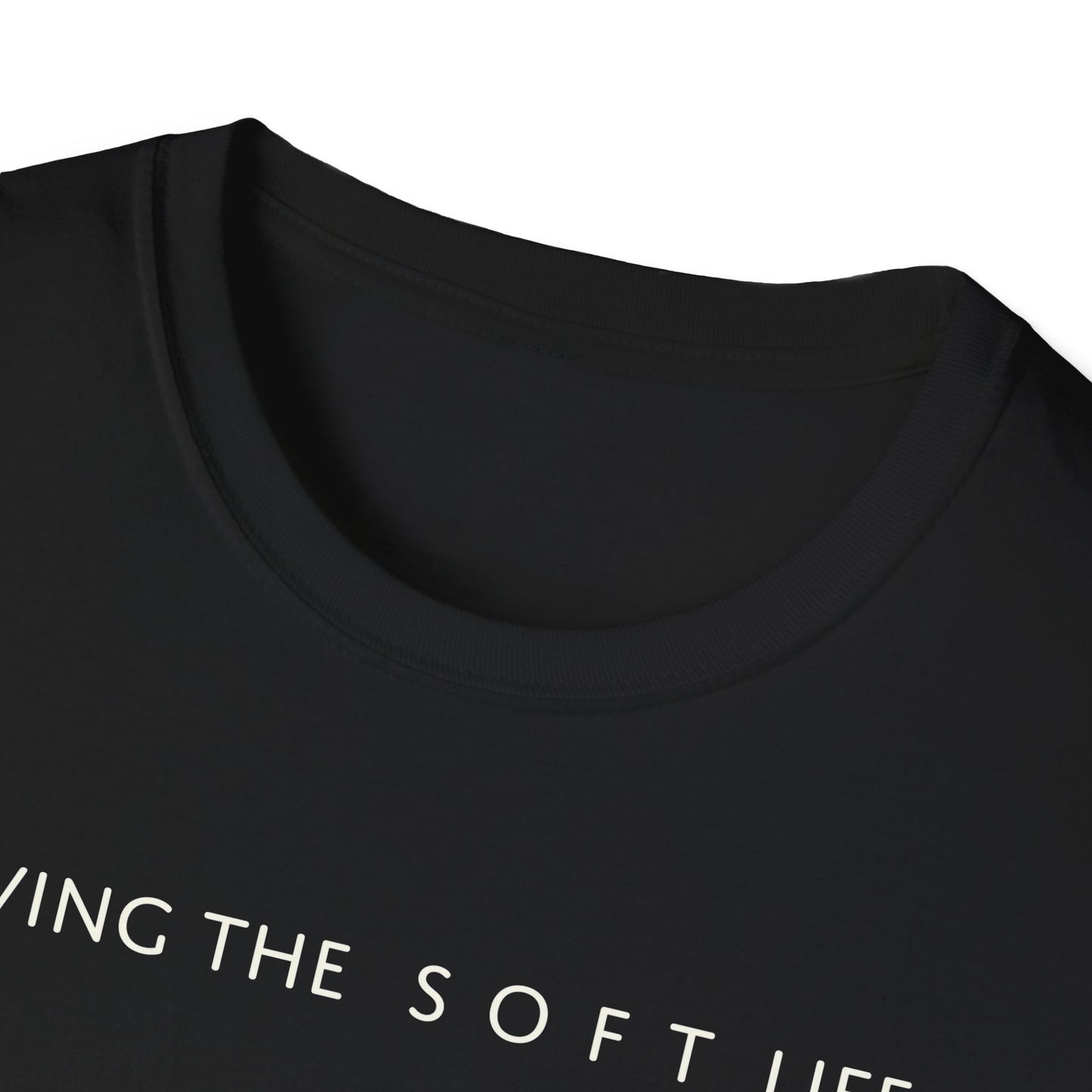 Living the Soft Life T shirt
