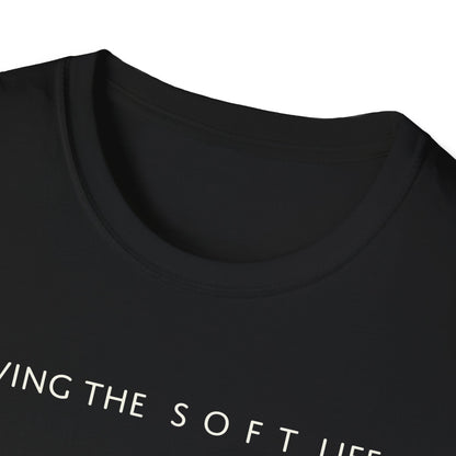 Living the Soft Life T shirt