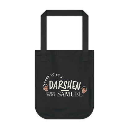 Born to be a Darshen, forced to be a Samuel tote bag