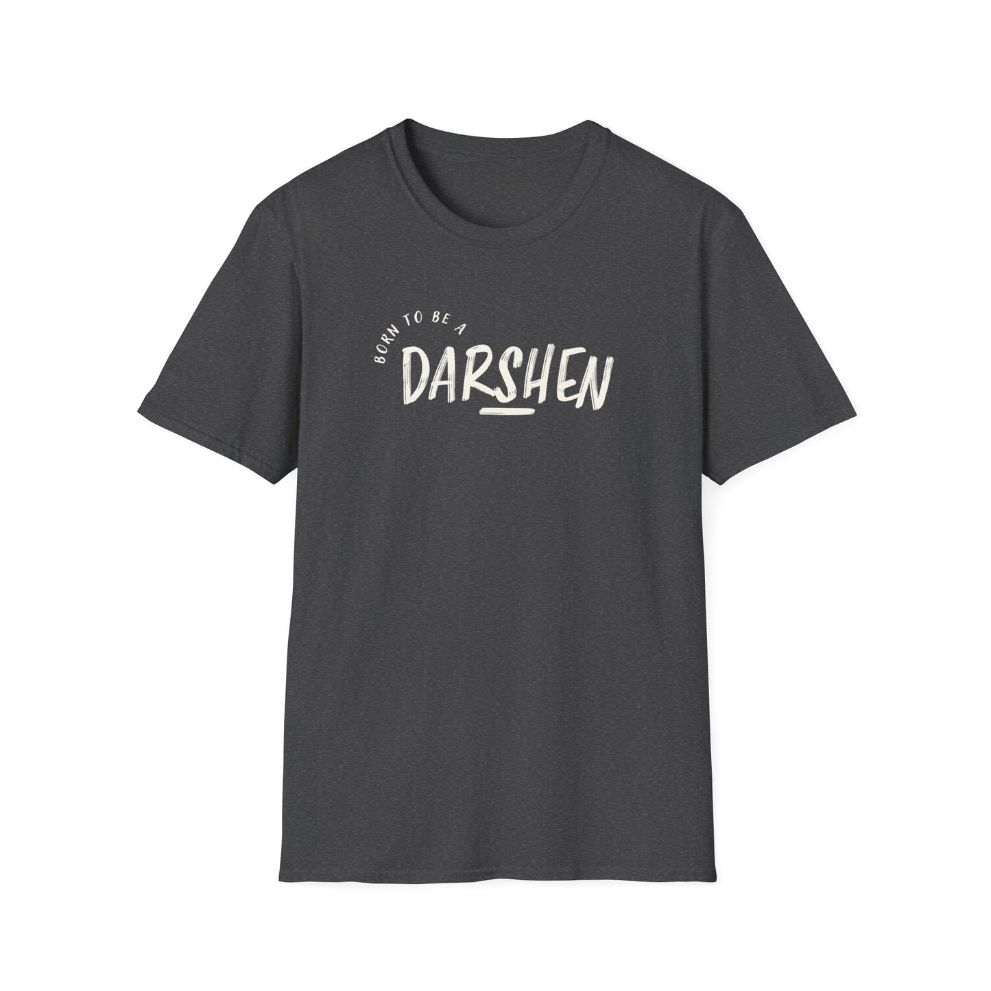 Born to be a Darshen (front), forced to be a Samuel (back) t-shirt