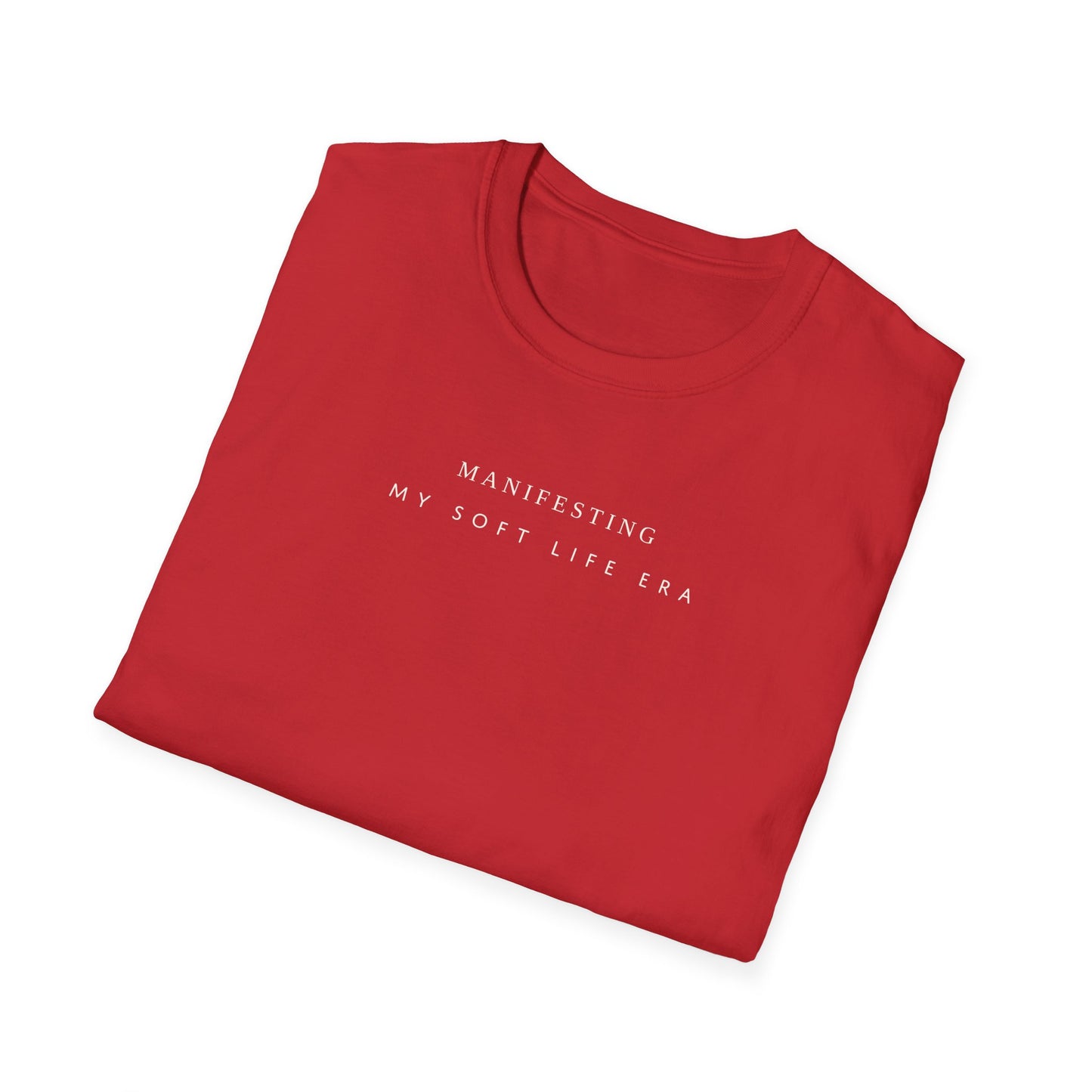 Manifesting My Soft Life Era T shirt